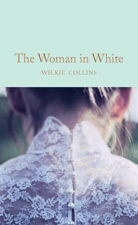 Художні: The Woman in White - Macmillan Collectors Library (Wilkie Collins)