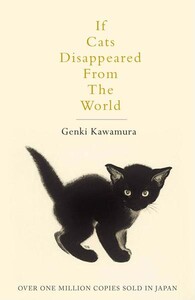 Книги для взрослых: If Cats Disappeared From The World [Pan MacMillan]