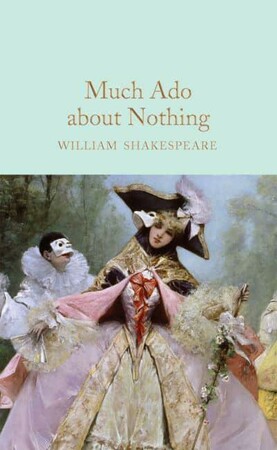 Художні книги: Macmillan Collector's Library: Much Ado About Nothing