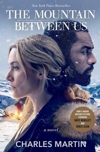 Книги для взрослых: The Mountain Between Us (Movie Tie-In) A Novel (Charles Martin)