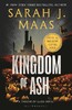 Throne of Glass (Book 7): Kingdom of Ash [Bloomsbury]