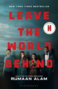 Художні: Leave the World Behind [Bloomsbury]