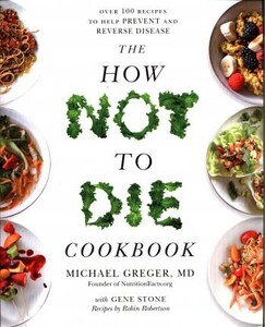 Кулинария: еда и напитки: The How Not to Die Cookbook [Pan Macmillan]