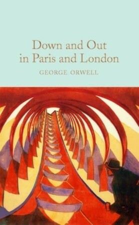 Художні книги: Macmillan Collector's Library: Down and Out in Paris and London