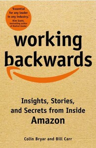 Working Backwards: Insights, Stories, and Secrets from Inside Amazon [Pan Macmillan]