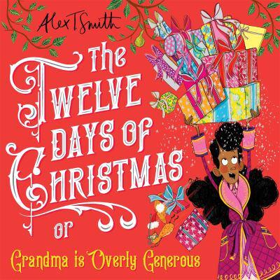 Художні книги: The Twelve Days of Christmas: Grandma is Overly Generous [Pan Macmillan]