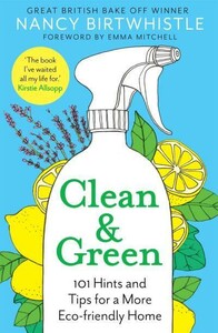 Фауна, флора і садівництво: Clean & Green: 101 Hints and Tips for a More Eco-Friendly Home [Pan Macmillan]
