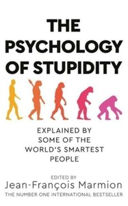 Психология, взаимоотношения и саморазвитие: The Psychology of Stupidity [Pan Macmillan]