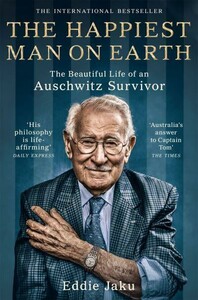 Біографії і мемуари: The Happiest Man on Earth: The Beautiful Life of an Auschwitz Survivor [Pan Macmillan]
