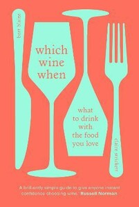 Книги для взрослых: Which Wine When: What to drink with the food you love [Ebury]