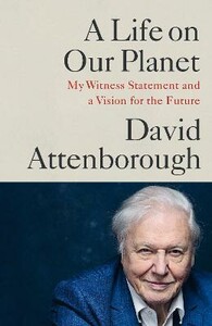 Книги для взрослых: A Life on Our Planet: My Witness Statement and a Vision for the Future [Ebury]