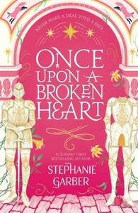 Художні: Once Upon a Broken Heart Book 1 [Hodder & Stoughton]