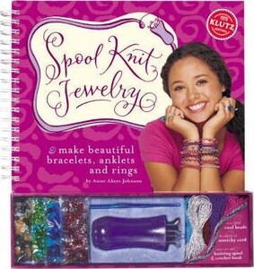 Spool Knit Jewelry: Make Beautiful Bracelets, Anklets, and Rings