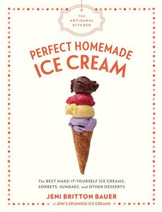 Книги для дорослих: Perfect Homemade Ice Cream The Best Make-It-Yourself Ice Creams, Sorbets, Sundaes, and Other Dessert