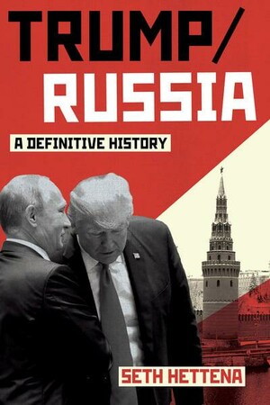 Політика: Trump / Russia: A Definitive History [Random House]