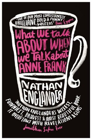 Художественные: What We Talk About When We Talk About Anne Frank [Orion Publishing]