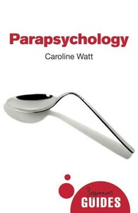Психология, взаимоотношения и саморазвитие: Parapsychology: A Beginner's Guide [Oneworld]