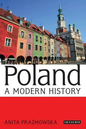 Історія: Poland: A Modern History  [Bloomsbury]