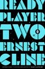 Ready Player Two: The highly anticipated sequel to READY PLAYER ONE, Hardcover [Cornerstone]