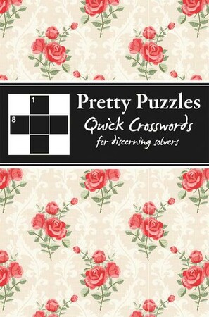 Хобі, творчість і дозвілля: Pretty Puzzles: Quick Crosswords for Discerning Solvers [Carlton]