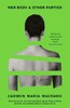 Her Body And Other Parties [Profile Books]