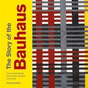 Книги для дорослих: The Story of the Bauhaus - The Story of ...