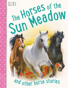 Книги про животных: The Horses of the Sun Meadow