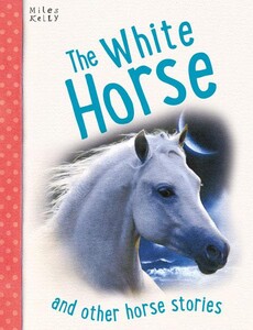 Книги про животных: The White Horse