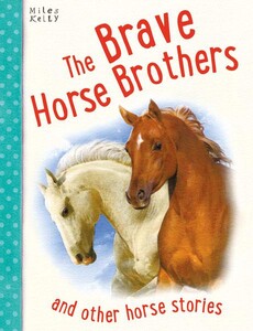 Книги про животных: The Brave Horse Brothers