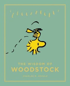 Психологія, взаємини і саморозвиток: The Wisdom of Woodstock — Peanuts Guide to Life [Canongate]
