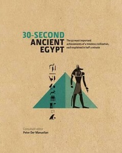 Книги для взрослых: 30-Second Ancient Egypt [The Ivy Press]
