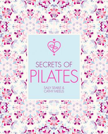 Спорт, фітнес та йога: Secrets of Pilates [The Ivy Press]