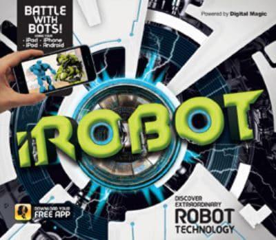 Техніка, транспорт: iRobot: Discover Extraordinary Robot Technology [Carlton]