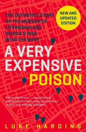 Політика: A Very Expensive Poison by Luke Harding [Faber and Faber]