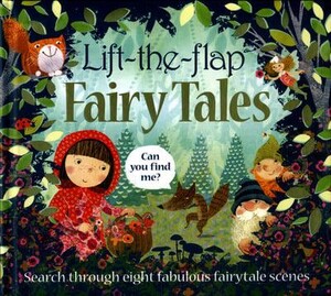 Книги для детей: Lift the Flap: Fairy Tales