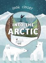 Книги для детей: Look Closer into the Arctic [Priddy Books]