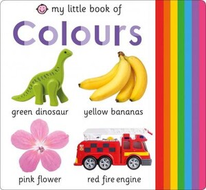 Изучение цветов и форм: My Little Book of Colours [Priddy Books]
