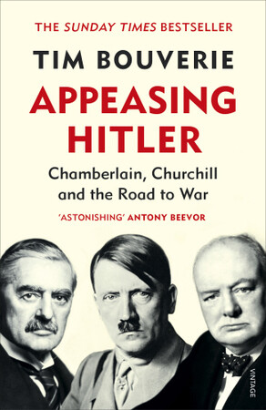 Політика: Appeasing Hitler: Chamberlain, Churchill and the Road to War [Random House]