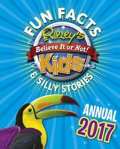 Книги для дітей: Ripley's Fun Facts and Silly Stories Activity Annual 2017 [Cornerstone]