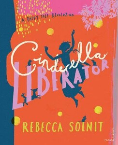 Книги для детей: A Fairy Tale Revolution: Cinderella Liberator [Vintage]