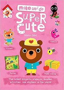 Книги для дітей: Make and Do: Supercute