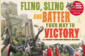 Енциклопедії: Fling Sling and Battle Your Way to Victory [Quarto Publishing]