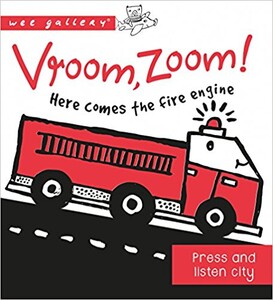 Познавательные книги: Wee Gallery Vroom, Zoom! Here Comes the Fire Engine!