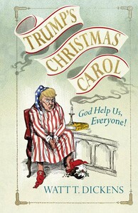 Книги для дорослих: A Donald Trump Christmas Carol (Lucien Young) (9781785037863)