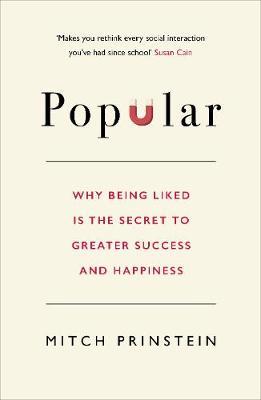 Психология, взаимоотношения и саморазвитие: Popular: Why Being Liked is the Secret to Greater Success and Happiness