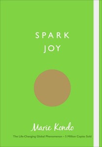 Книги для дорослих: Spark Joy: An Illustrated Guide to the Japanese Art of Tidying (9781785041020)