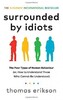 Surrounded by Idiots: The Four Types of Human Behaviour (or, How to Understand Those Who Cannot Be U