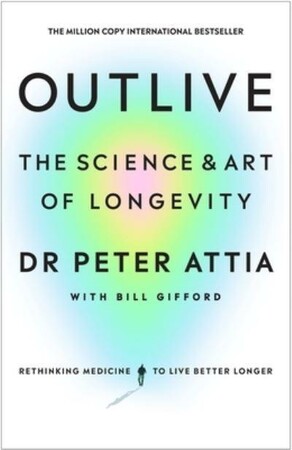Медицина і здоров`я: Outlive: The Science & Art of Longevity [Vermilion]