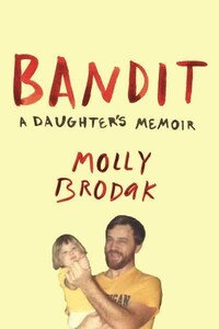 Книги для взрослых: Bandit: A Daughter's Memoir [Faber and Faber]