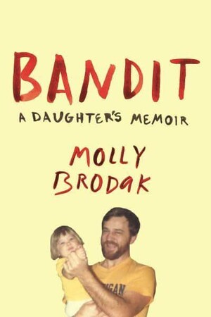 Биографии и мемуары: Bandit: A Daughter's Memoir [Faber and Faber]